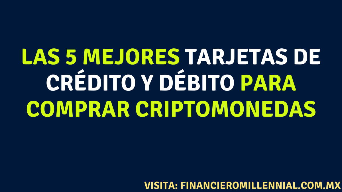 Las 5 Mejores Tarjetas De Crédito Y Débito Para Comprar Criptomonedas