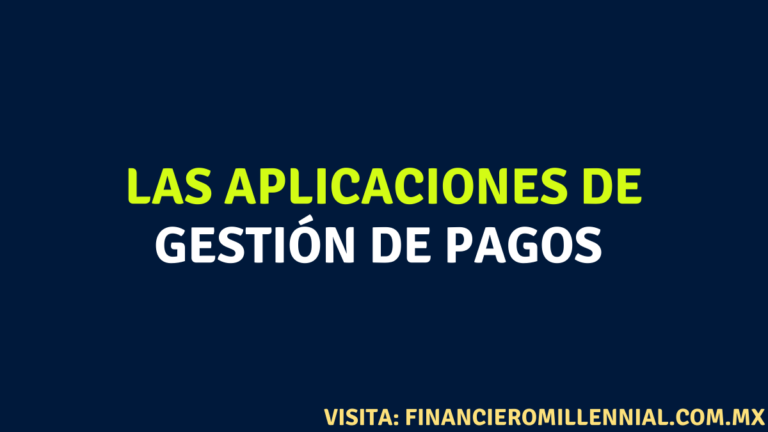 Qué son las aplicaciones de gestión de pagos y cuáles son las mejores.